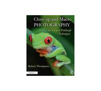 Close-up and Macro Photography: Its Art and Fieldcraft Techniques