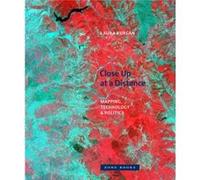 Close Up at a Distance Mapping Technology and Politics by Laura Kurgan Laura Kurgan (Auteur)