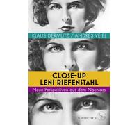 Close-up Leni Riefenstahl: Neue Perspektiven aus dem Nachlass