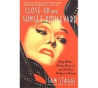Close-Up on Sunset Boulevard Sam Staggs (Auteur)