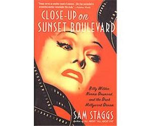 Close-Up on Sunset Boulevard Sam Staggs (Auteur)