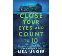 Close Your Eyes and Count to 10: A Dark Psychological Thriller of Deadly Games on a Remote Island