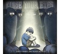 Close Your Eyes: Empty Hands And Heavy Hearts by Close Your Eyes [CD] NEUF