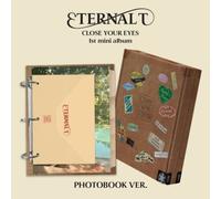 Close Your Eyes - Eternalt - Photobook Version - Incl. 136pg Photobook, 8pc Sticker Set, Envelope, Poster + 3 Photocards [Compact Discs] Photo Book, Photos, Poster, Stickers, Asia - Import