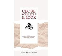 Close Your Eyes & Look