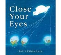 Close Your Eyes Robyn Wilson-Owen (Auteur)