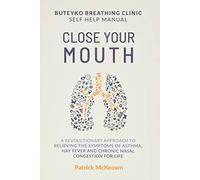 Close Your Mouth: Buteyko Clinic Handbook for Perfect Health