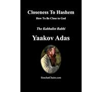 Closeness To Hashem [GOD]: How To Be Close to God