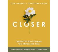 Closer Bible Study Guide plus Streaming Video Spiritual Practices to Deepen Your Intimacy with Jesus - Christine Caine - HarperChristian Resources - ebook (ePub) - Livre