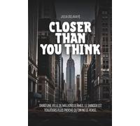 Closer than you think: Dans une ville de millions d’âmes, le danger est toujours plus proche qu’on ne le pense.