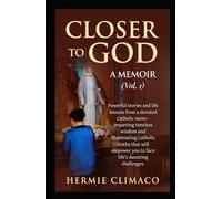 Closer To God, A Memoir (Vol. 1)