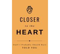Closer To The Heart: A Life Story Memory Book & Legacy Journal For Senior Dad with Questions to Fill Out