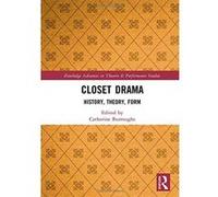 Closet Drama: History, Theory, Form (Routledge Advances in Theatre & Performance Studies) - [Version Originale] Inconnu (Auteur)
