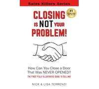 Closing Is NOT Your Problem!