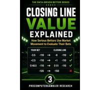 Closing Line Value Explained: How Serious Bettors Use Market Movement to Evaluate Their Bets