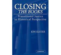 Closing the Books: Transitional Justice in Historical Perspective