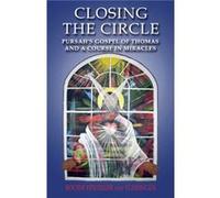Closing the Circle Pursahs Gospel of Thomas and A Course in Miracles by Rogier Van Vlissingen Rogier Fentener Van Vlissingen (Auteur)