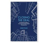 Closing the Deal: A Practical Guide to Commercial Real Estate Transactions