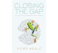 Closing the Gap by Neale Vicky Whitehead Lecturer Whitehead Lecturer Oxford University Hardcover Book Vicky Whitehead Lecturer Neale, Oxford University (Auteur)