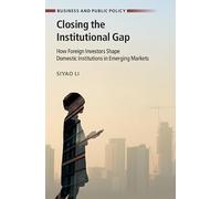 Closing the Institutional Gap: How Foreign Investors Shape Domestic Institutions in Emerging Markets
