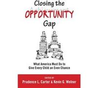 Closing the Opportunity Gap by Edited by Prudence L Carter Edited by Kevin G Welner Paperback Book Edited by Prudence L Carter Edited by Kevin G Welner (Auteur)