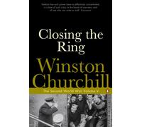 Winston Churchill – Closing the Ring: The Second World War
