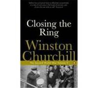 Winston Churchill – Closing the Ring: The Second World War