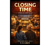 CLOSING TIME: A Brew & Grill Novel