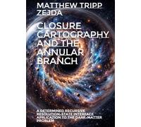 Closure Cartography and the Annular Branch: A Determined Recursive Resolution-State Interface Application to the Dark-Matter Problem