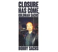 Closure Has Come, Goldman Sachs