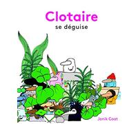 CLOTAIRE SE DEGUISE
