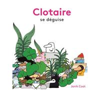 Clotaire se déguise - Janik Coat - La Partie - cartonné - Album jeunesse