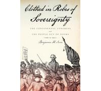 CLOTHED IN ROBES OF SOVEREIGNTY: The Continental Congress And The People Out Of Doors