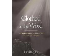 Clothed in the Word The Embodiment of Scripture in Church History - David Ney - IVP Academic - ebook (ePub) - Livre