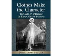 Clothes Make the Character by Lora Ann Sigler Lora Ann Sigler (Auteur)