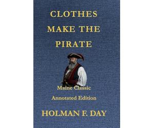 Clothes Make the Pirate - Maine Classic Annotated Edition