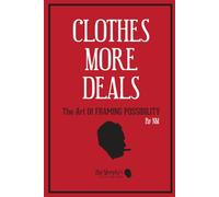 CLOTHES MORE DEALS: The Art of Framing Possibility