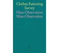 Clothes Rationing Survey: An Interim Report Prepared by Mass-Observation for the Advertising Service Guild