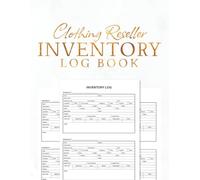 Clothing Reseller Inventory Log Book: Product Listing Notebook for Online Clothing Resellers, Poshmark, eBay, Mercari, Depop & More - Track, List, and Manage Your Inventory