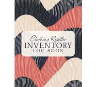 Clothing Reseller Inventory Log Book: Product Listing Notebook for Online Clothing Resellers, Poshmark, eBay, Mercari, Depop & More - Track, List, and Manage Your Inventory