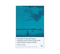 Clothing the Spanish Empire, The Americas in the Early Modern Atlantic World Marta V. Vicente (Auteur)