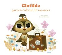 Clotilde part en colonie de vacances - Tome 1 - Yann Walcker - Auzou Éditions - broché - Album jeunesse dès 3 ans