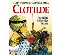 Clotilde, première reine des Francs - Alain D' Orange - Triomphe Eds Du - relié - Bande dessinée