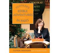 Clotilde's Edible Adventures in Paris