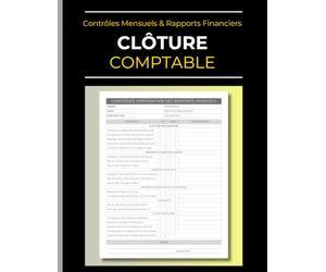 Clôture Comptable Mensuelle : Liste des Contrôles Mensuels pour Rapports Financiers: Comptabilité: Carnet de Checklists pour Clôturer vos Comptes | ... DAF, Cabinet | Processus de Reporting & Audit