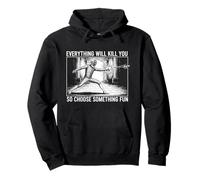 Clôture Tout va Vous Tuer, Choisissez Le Plaisir Sweat à Capuche