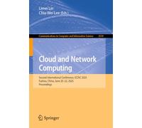 Cloud and Network Computing: Second International Conference, Iccnc 2025, Fuzhou, China, June 20-22, 2025, Proceedings