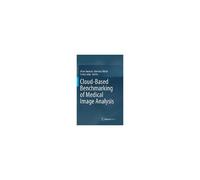 Cloud-Based Benchmarking Of Medical Image Analysis