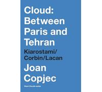 Cloud: Between Paris and Tehran: Kiarostami/Corbin/Lacan