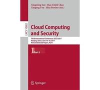 Cloud Computing and Security: Third International Conference, ICCCS 2017, Nanjing, China, June 16-18, 2017, Revised Selected Papers, Part I ... Applications, incl. Internet/Web, and HCI) - [Version Or